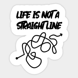 Life Is Not A Straight Line Sticker